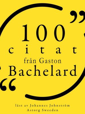 100 citat från Gaston Bachelard