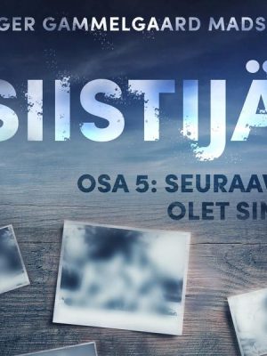 Siistijä 5: Seuraava olet sinä