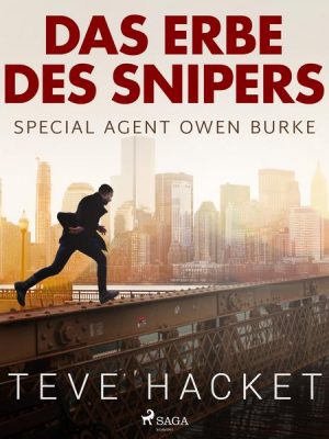 Das Erbe des Snipers - Special Agent Owen Burke 3 (Ungekürzt)