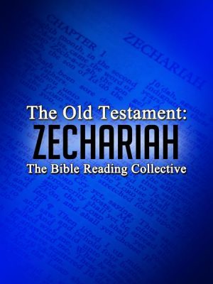 The Old Testament: Zechariah