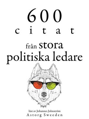 600 citat från stora politiska ledare