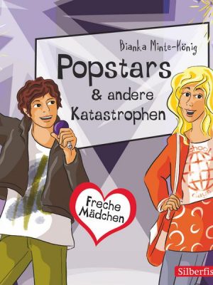 Freche Mädchen: Popstars & andere Katastrophen