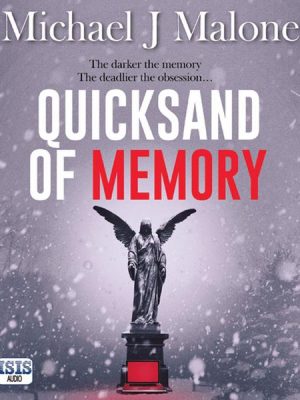 Quicksand of Memory