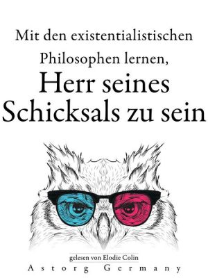 Ihr Schicksal mit den existentialistischen Philosophen bestimmen zu lernen...