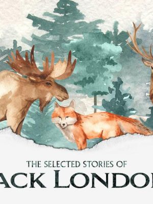 The Selected Short Stories of Jack London