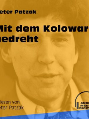 Mit dem Kolowart gedreht