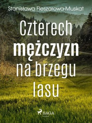 Czterech mężczyzn na brzegu lasu