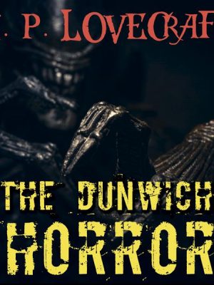 The Dunwich Horror (Howard Phillips Lovecraft)