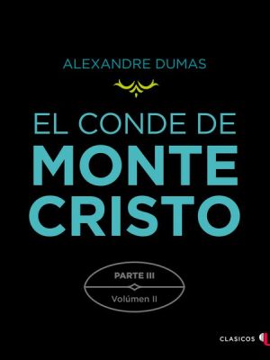 El Conde de Montecristo. Parte III: Extrañas Coincidencias (Volumen II)