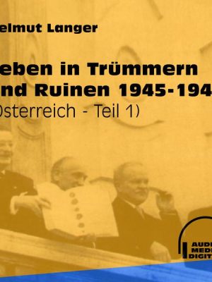 Leben in Trümmern und Ruinen 1945-1948