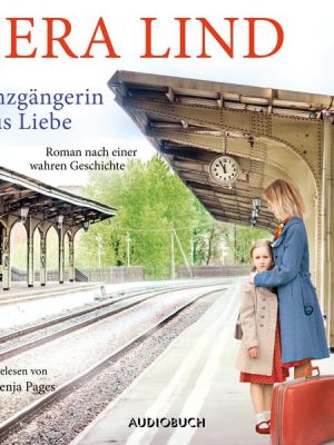 Grenzgängerin aus Liebe (ungekürzt)