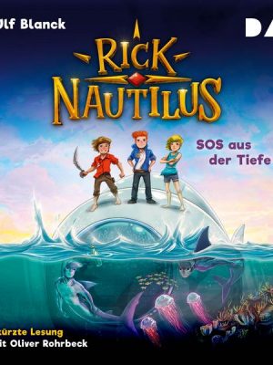 Rick Nautilus – Teil 1: SOS aus der Tiefe