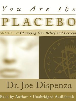 You Are the Placebo Meditation 2 - Revised Edition