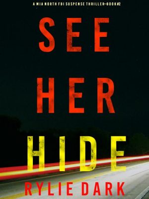 See Her Hide (A Mia North FBI Suspense Thriller—Book 2)