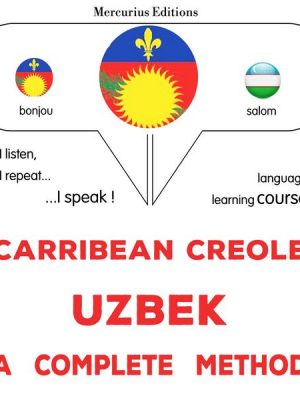 Carribean Creole - Uzbek : a complete method