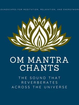 OM Mantra Chants: OM Meditation