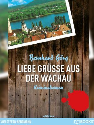 Liebe Grüße aus der Wachau