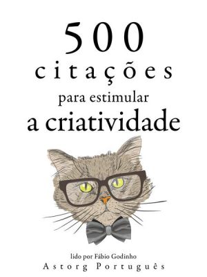 500 citações para estimular a criatividade