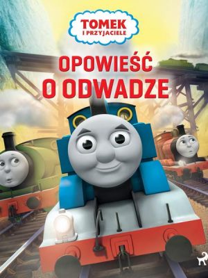 Tomek i przyjaciele - Opowieść o odwadze