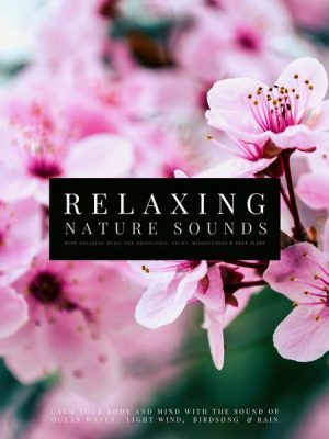 Ultimate Relaxing Nature Sounds with Relaxing Music for Meditation