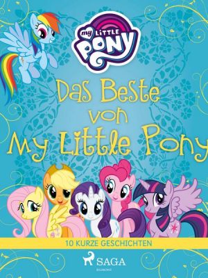 Das Beste von My Little Pony - 10 kurze Geschichten