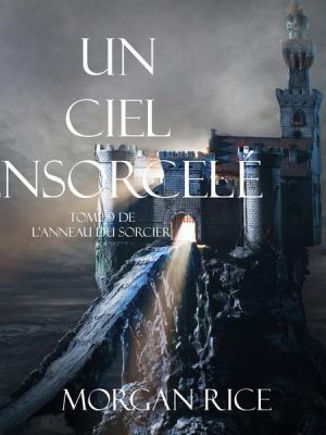 Un Ciel Ensorcelé (Tome 9 de L'anneau du Sorcier)