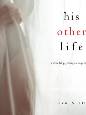 His Other Life (A Stella Fall Psychological Thriller series—Book 5)