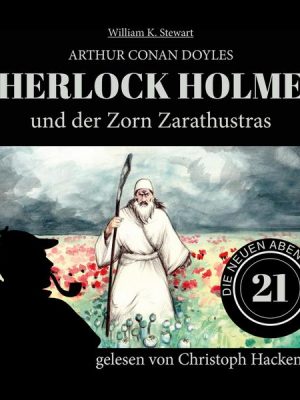 Sherlock Holmes und der Zorn Zarathustras