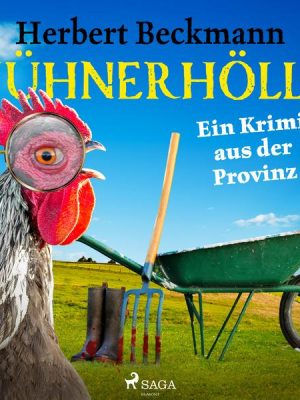 Hühnerhölle - Ein Krimi aus der Provinz