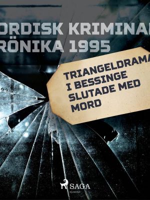 Triangeldrama i Bessinge slutade med mord