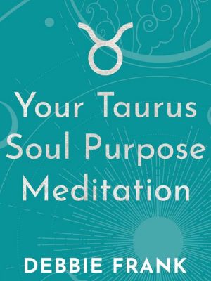 Your Taurus Soul Purpose Meditation