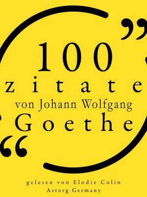 100 Zitate von Johann Wolfgang Goethe