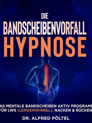 Die Bandscheibenvorfall Hypnose