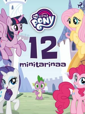 My Little Pony - 12 minitarinaa