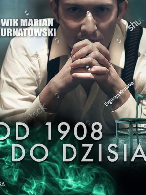 Od 1908 do dzisiaj