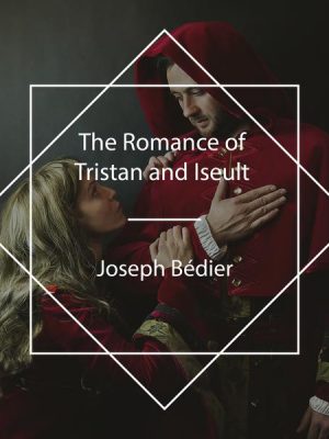 The Romance of Tristan and Iseult