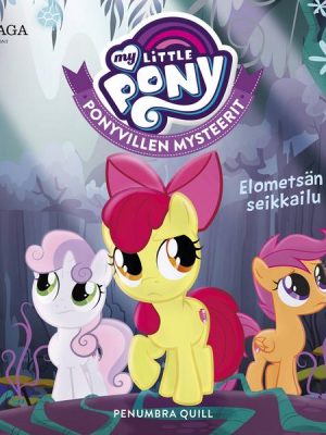 My Little Pony - Ponyvillen Mysteerit - Elometsän seikkailu