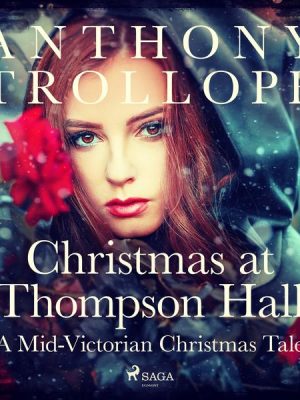 Christmas at Thompson Hall: A Mid-Victorian Christmas Tale