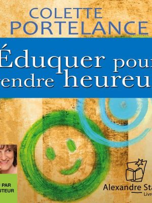 Éduquer pour rendre heureux