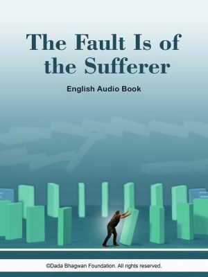 The Fault is of the Sufferer - English Audio Book