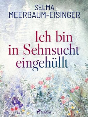 Ich bin in Sehnsucht eingehüllt