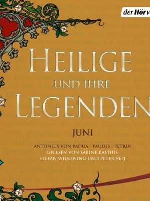 Heilige und ihre Legenden: Juni