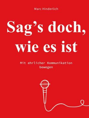 Sag's doch wie es ist