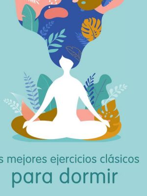 Los mejores ejercicios clásicos para dormir