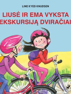 Liusė ir Ema vyksta į ekskursiją dviračiais