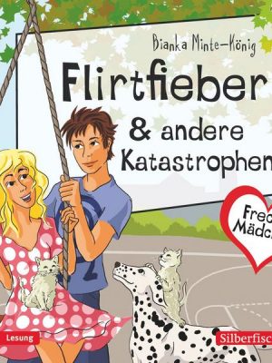 Freche Mädchen: Flirtfieber & andere Katastrophen