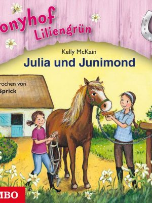 Ponyhof Liliengrün. Julia und Junimond