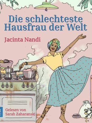 Die schlechteste Hausfrau der Welt