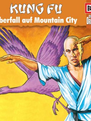 Folge 82: Kung Fu - Überfall auf Mountain City