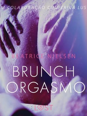 Brunch e Orgasmos - Conto erótico